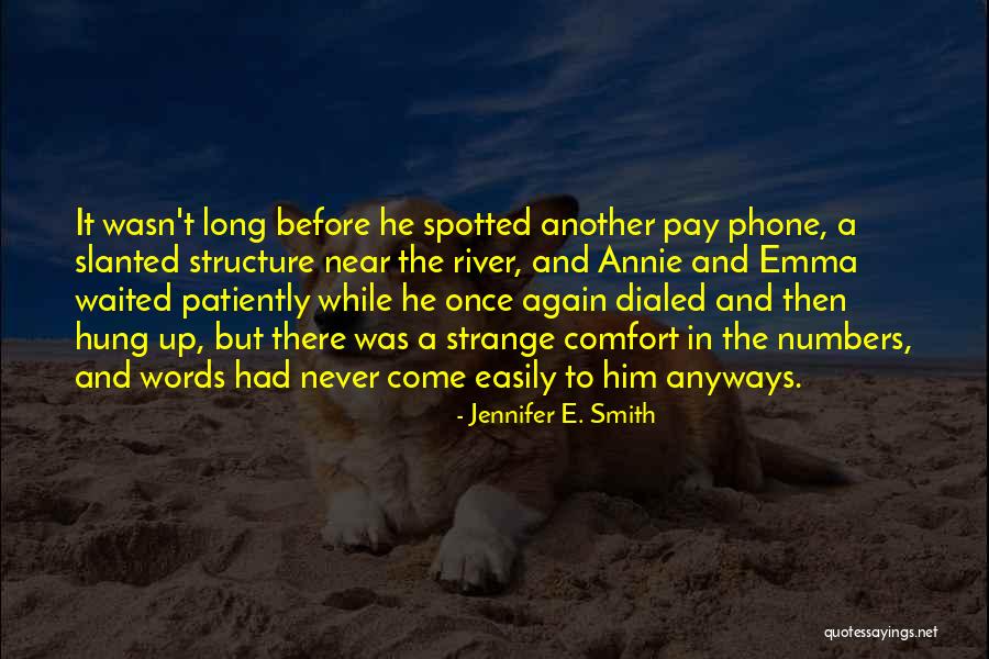 He Waited Too Long Quotes By Jennifer E. Smith He Waited Too Long Quotes By Jennifer E. Smith