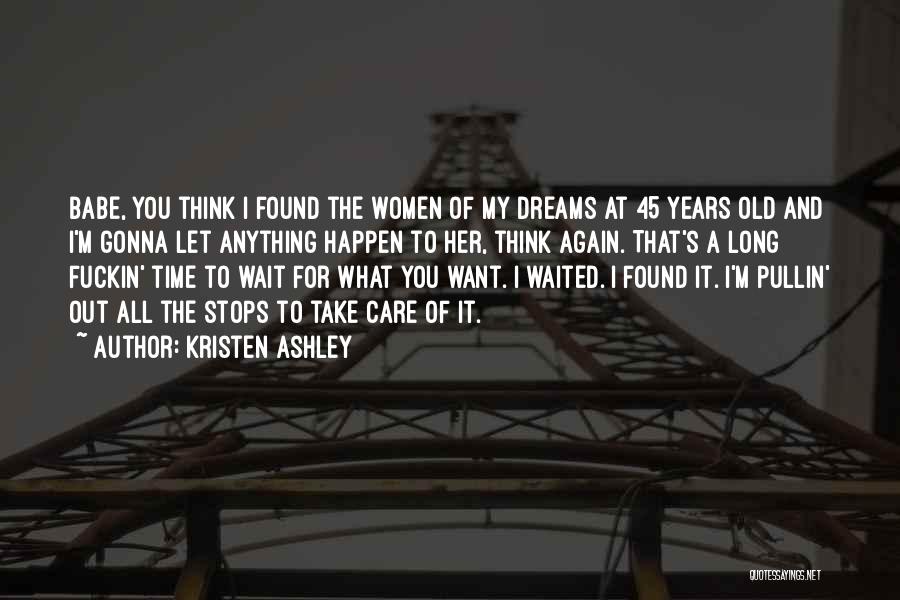 He Waited Too Long Quotes By Kristen Ashley