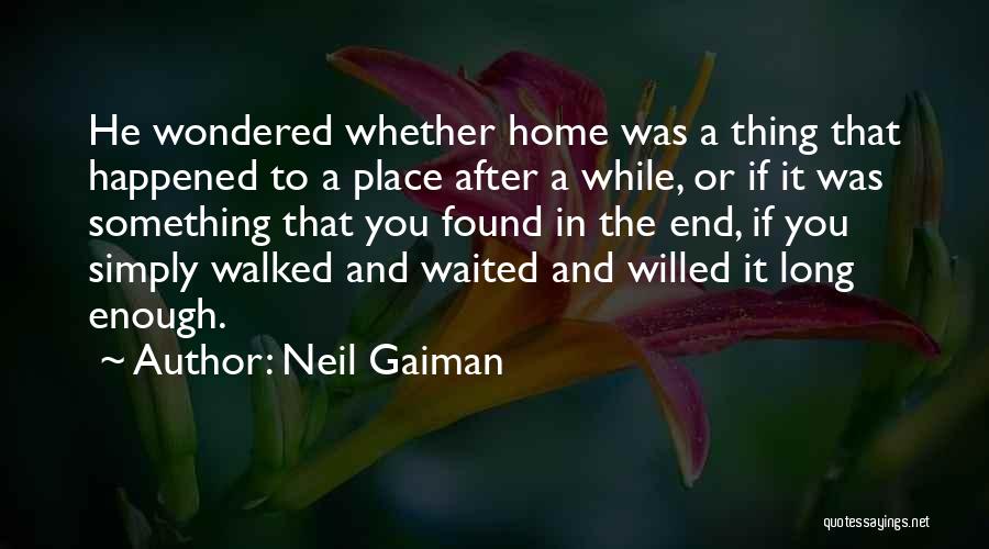 He Waited Too Long Quotes By Neil Gaiman