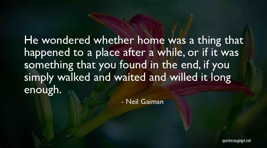 He Waited Too Long Quotes By Neil Gaiman