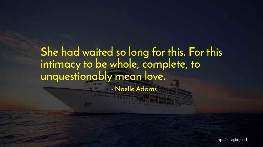 He Waited Too Long Quotes By Noelle Adams