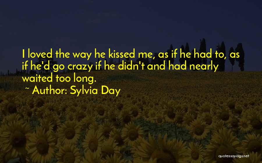 He Waited Too Long Quotes By Sylvia Day