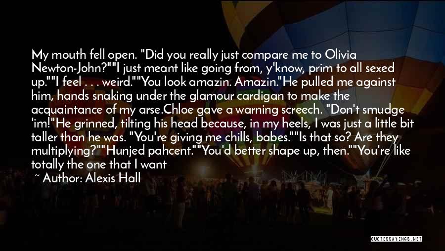 He Want Me Quotes By Alexis Hall