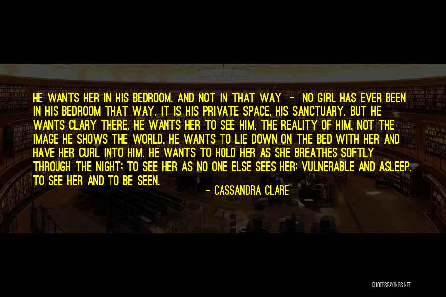 He Wants Her Quotes By Cassandra Clare