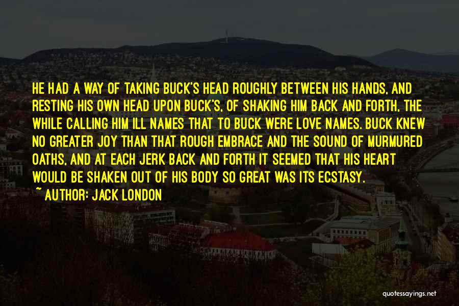 He Was A Jerk Quotes By Jack London