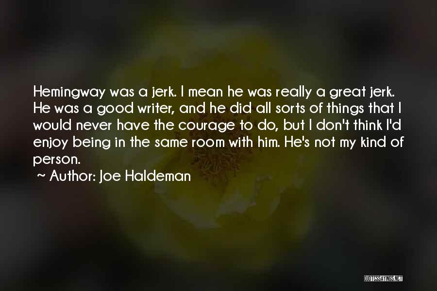 He Was A Jerk Quotes By Joe Haldeman