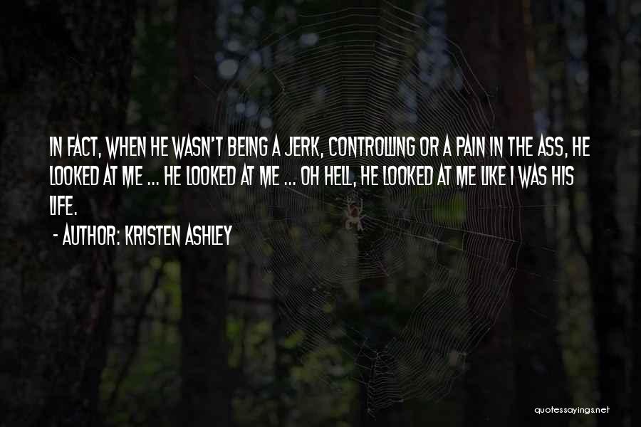 He Was A Jerk Quotes By Kristen Ashley