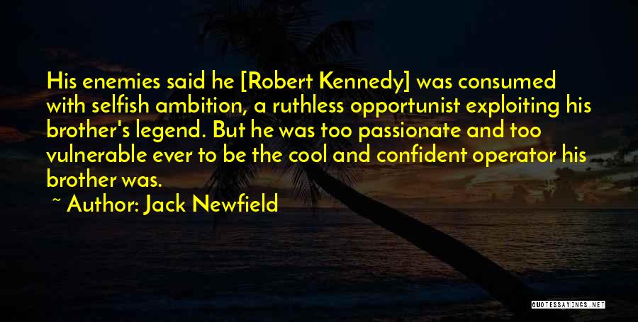 He Was A Legend Quotes By Jack Newfield