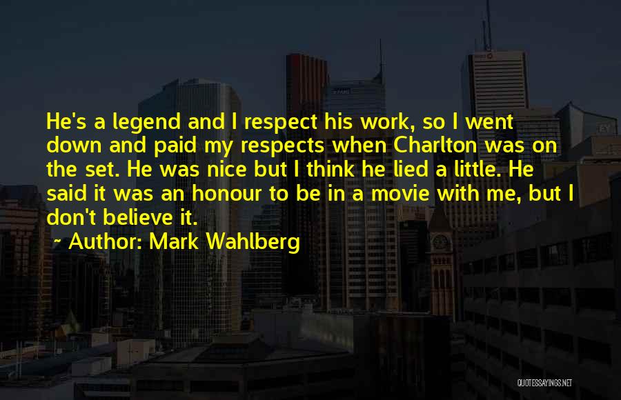 He Was A Legend Quotes By Mark Wahlberg