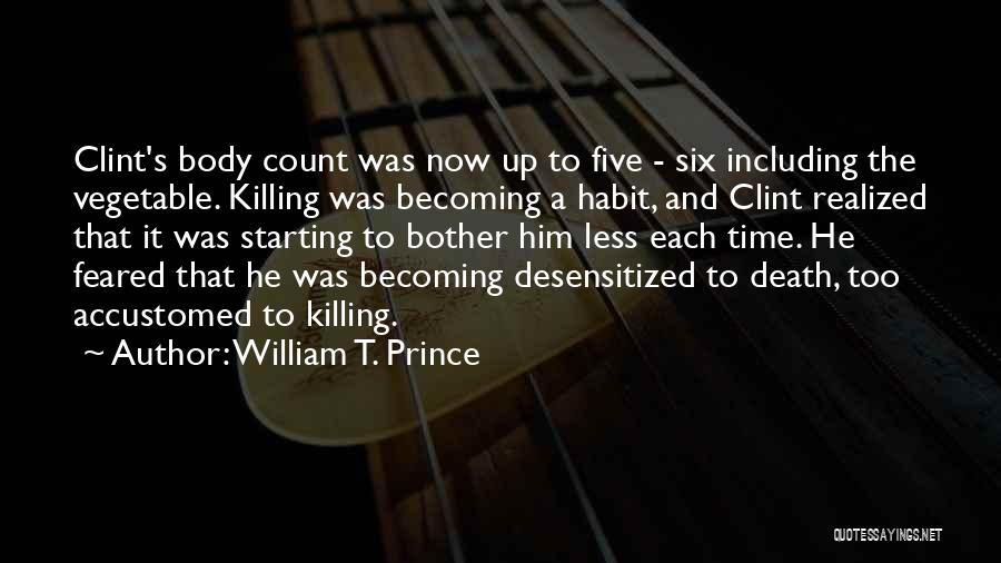 He Was A Legend Quotes By William T. Prince