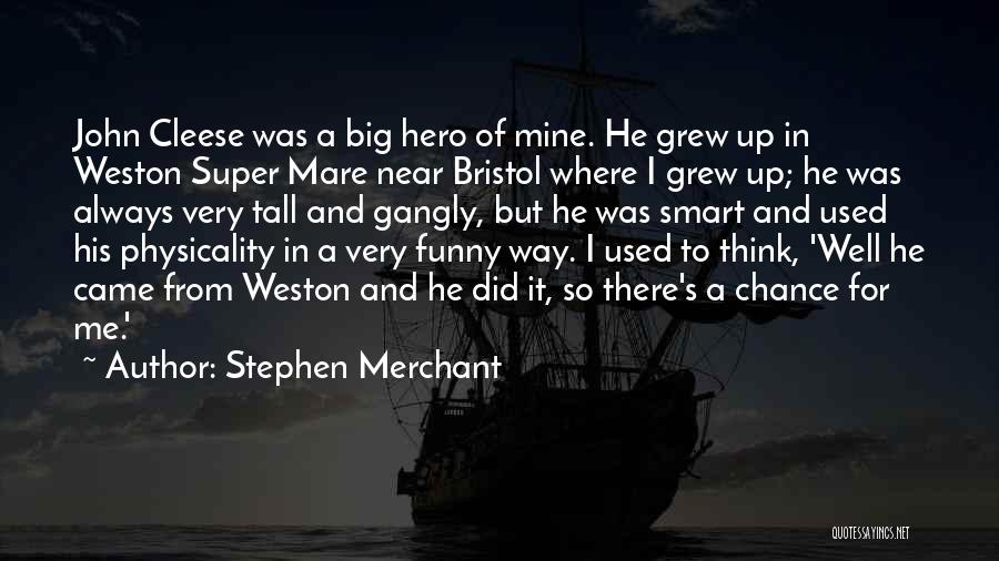 He Was Always Mine Quotes By Stephen Merchant