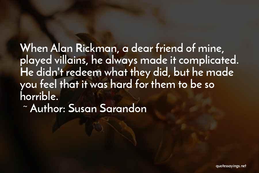 He Was Always Mine Quotes By Susan Sarandon