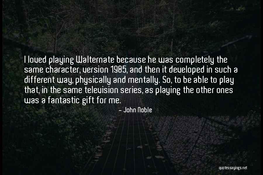 He Was Different Quotes By John Noble He Was Different Quotes By John Noble