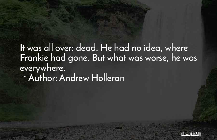 He Was Gone Quotes By Andrew Holleran