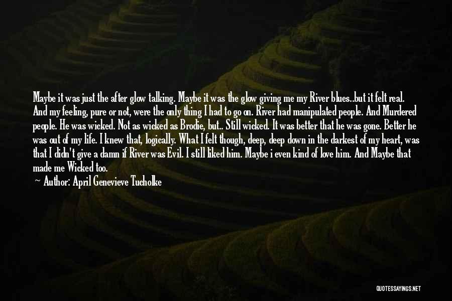 He Was Gone Quotes By April Genevieve Tucholke