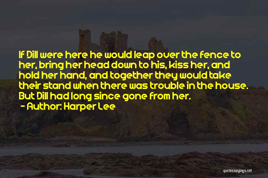 He Was Gone Quotes By Harper Lee