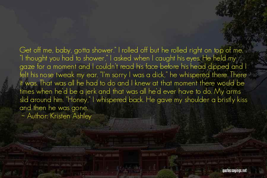 He Was Gone Quotes By Kristen Ashley