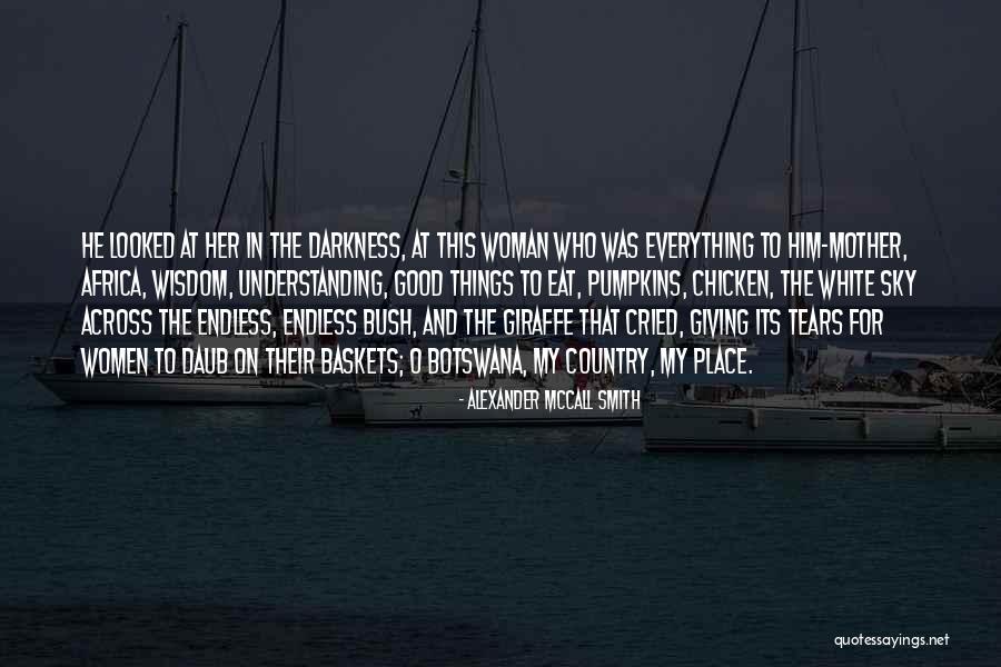 He Was Her Everything Quotes By Alexander McCall Smith He Was Her Everything Quotes By Alexander McCall Smith