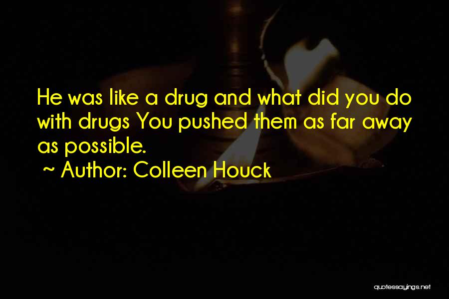 He Was Like A Drug Quotes By Colleen Houck