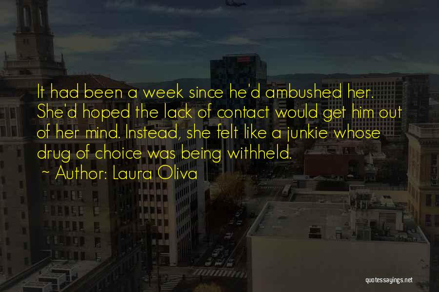 He Was Like A Drug Quotes By Laura Oliva
