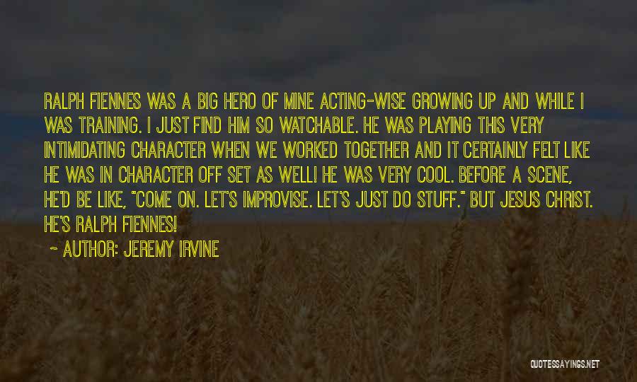 He Was Mine Quotes By Jeremy Irvine