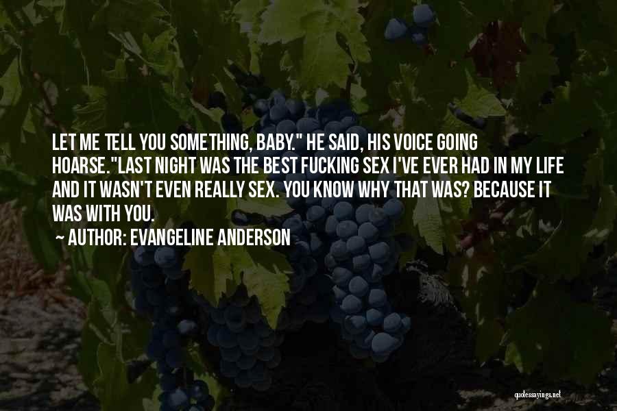 He Was My Life Quotes By Evangeline Anderson