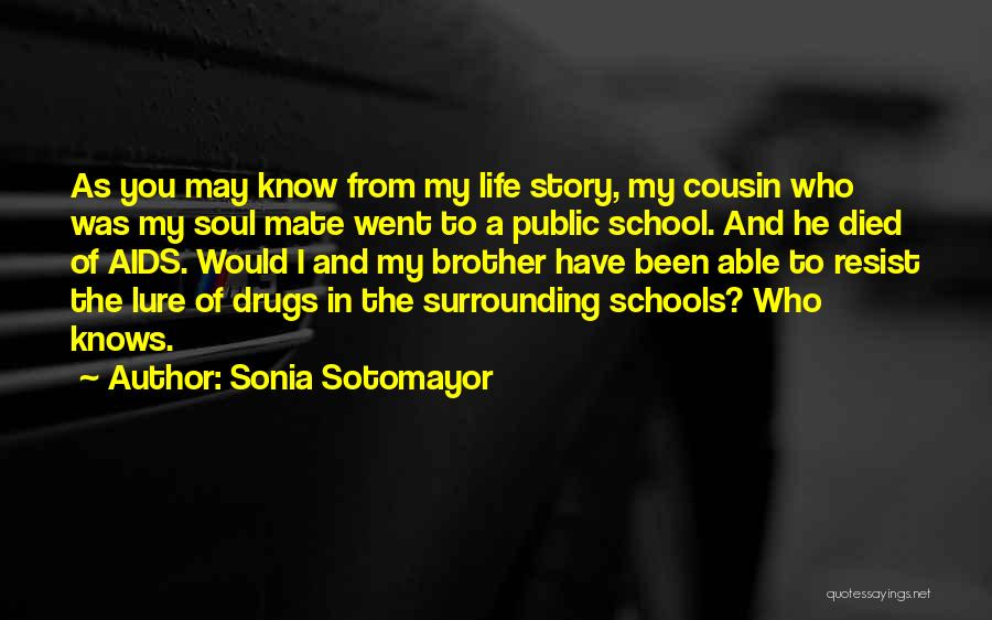 He Was My Life Quotes By Sonia Sotomayor