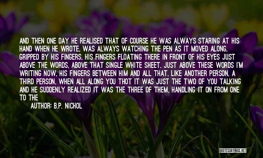 He Was There All Along Quotes By B.P. Nichol