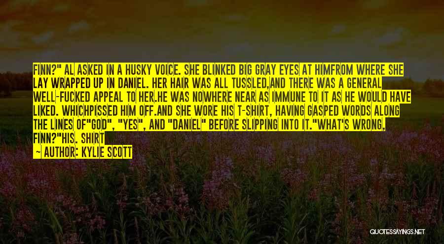 He Was There All Along Quotes By Kylie Scott