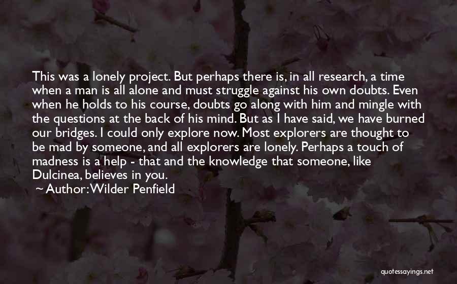 He Was There All Along Quotes By Wilder Penfield