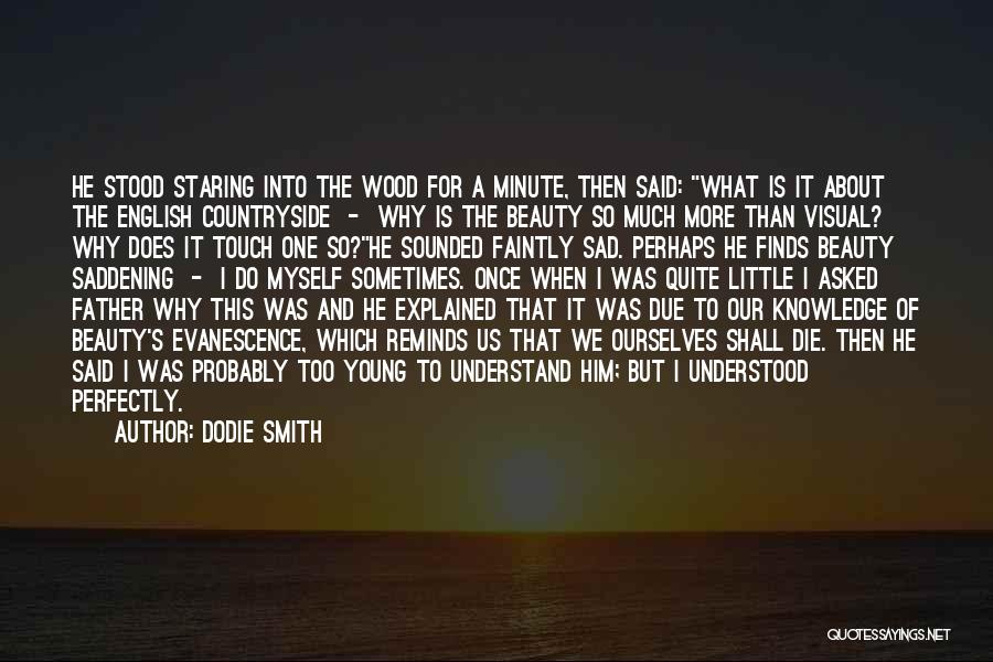 He Was Too Young To Die Quotes By Dodie Smith