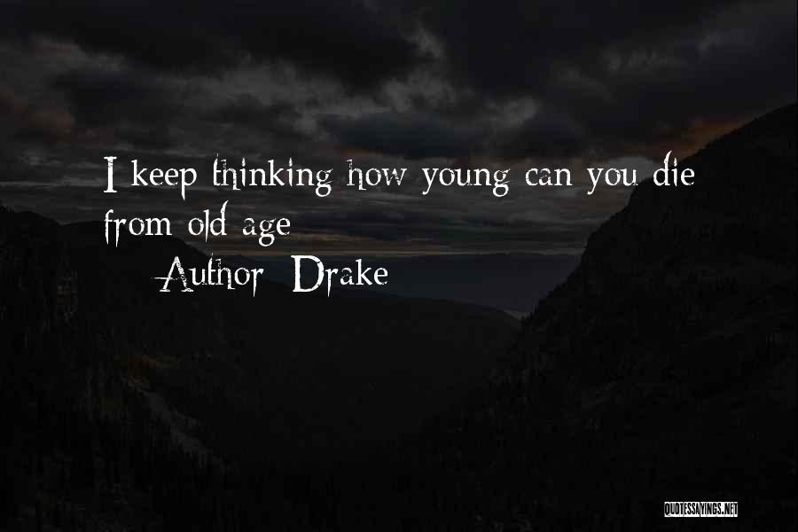 He Was Too Young To Die Quotes By Drake