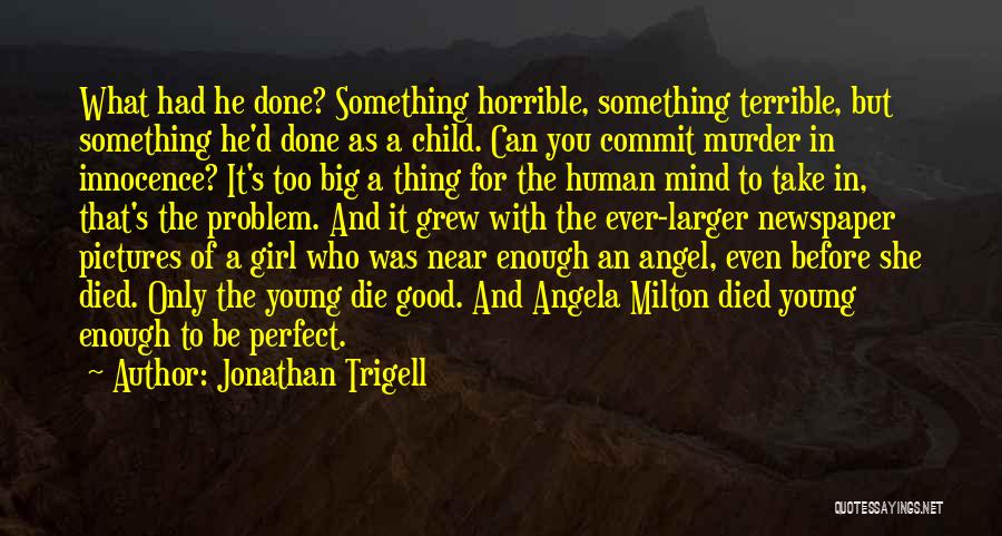 He Was Too Young To Die Quotes By Jonathan Trigell