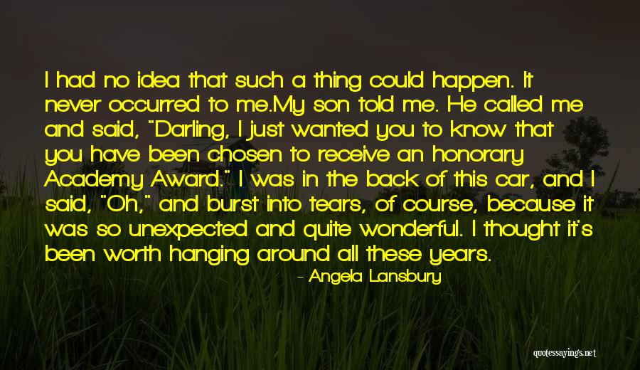 He Was Worth It Quotes By Angela Lansbury He Was Worth It Quotes By Angela Lansbury