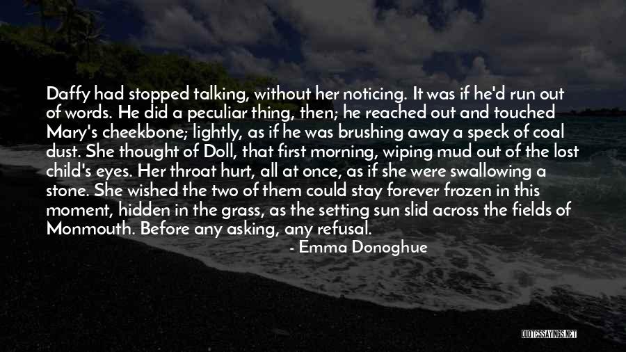 He Was Worth It Quotes By Emma Donoghue He Was Worth It Quotes By Emma Donoghue