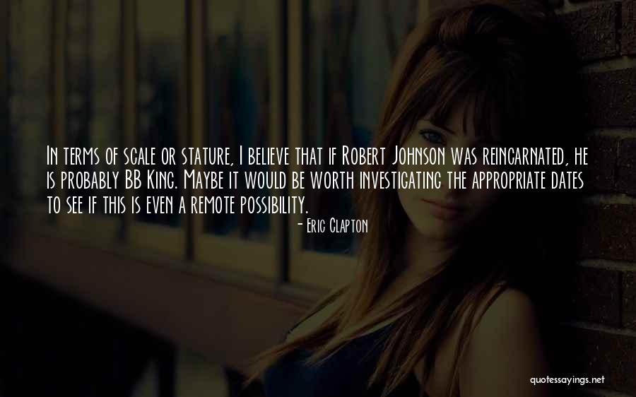 He Was Worth It Quotes By Eric Clapton He Was Worth It Quotes By Eric Clapton