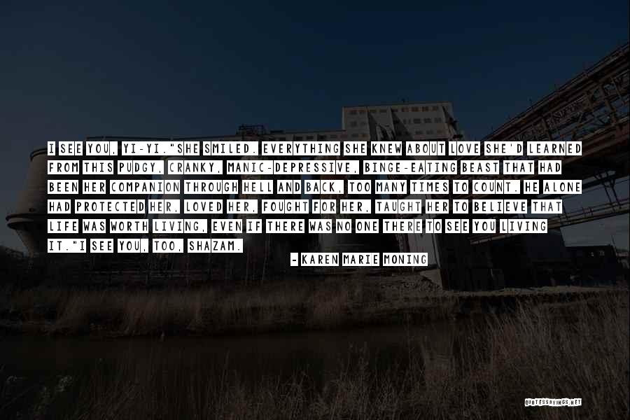 He Was Worth It Quotes By Karen Marie Moning He Was Worth It Quotes By Karen Marie Moning
