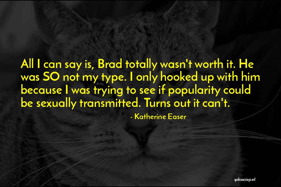 He Was Worth It Quotes By Katherine Easer He Was Worth It Quotes By Katherine Easer