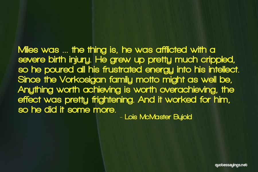 He Was Worth It Quotes By Lois McMaster Bujold He Was Worth It Quotes By Lois McMaster Bujold