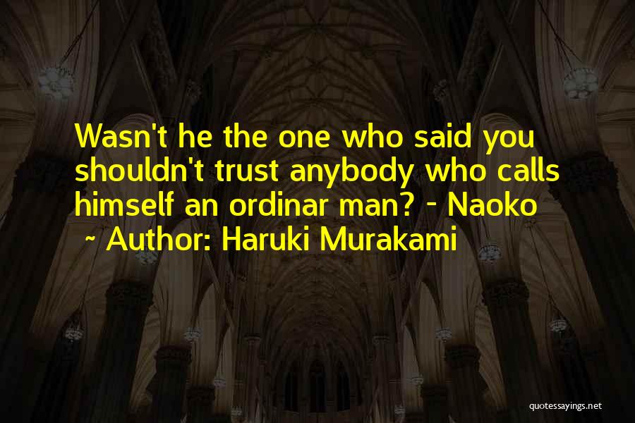 He Wasn The One Quotes By Haruki Murakami