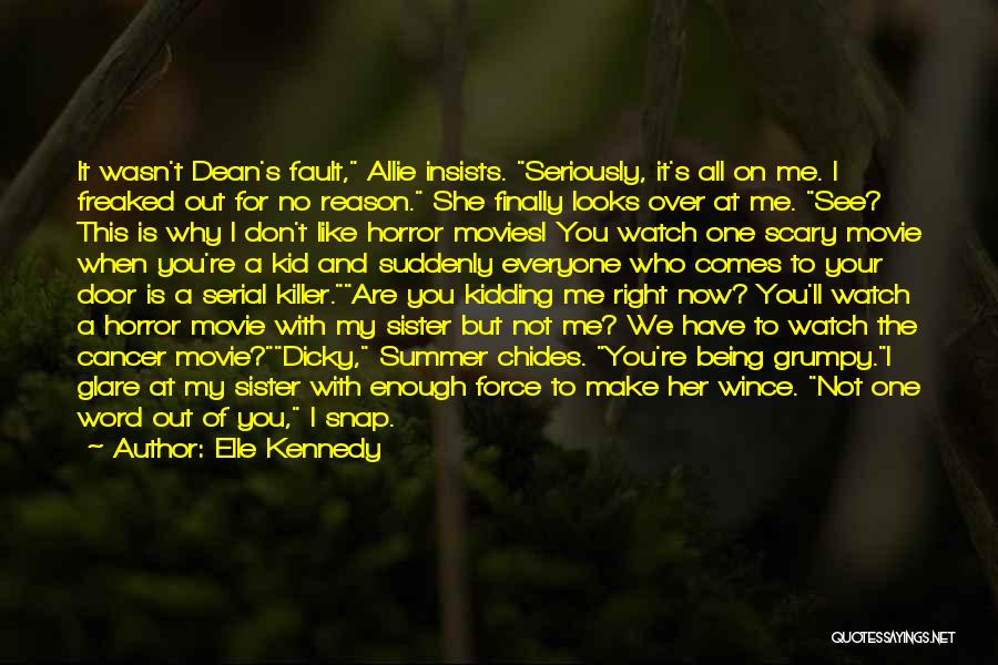 He Wasn't Man Enough Quotes By Elle Kennedy He Wasn't Man Enough Quotes By Elle Kennedy
