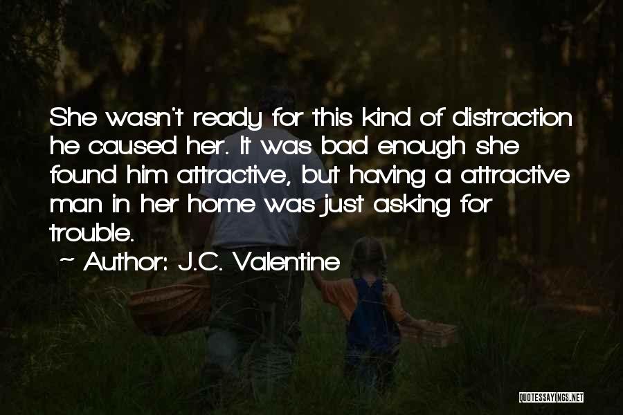 He Wasn't Man Enough Quotes By J.C. Valentine