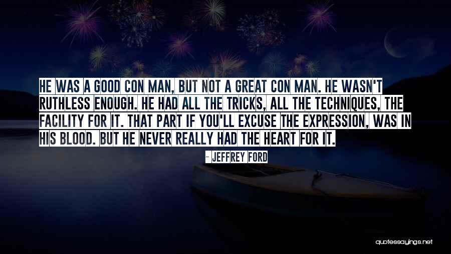 He Wasn't Man Enough Quotes By Jeffrey Ford