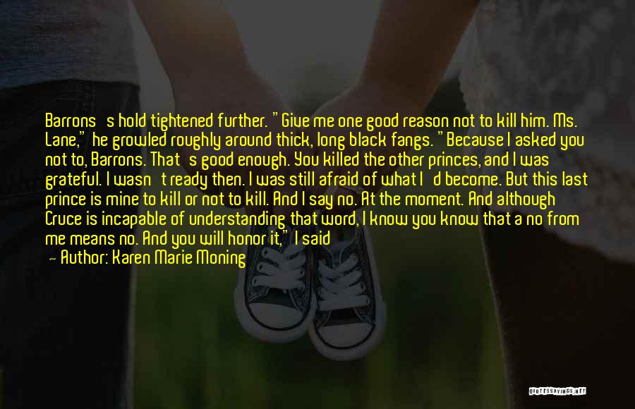 He Wasn't Man Enough Quotes By Karen Marie Moning He Wasn't Man Enough Quotes By Karen Marie Moning
