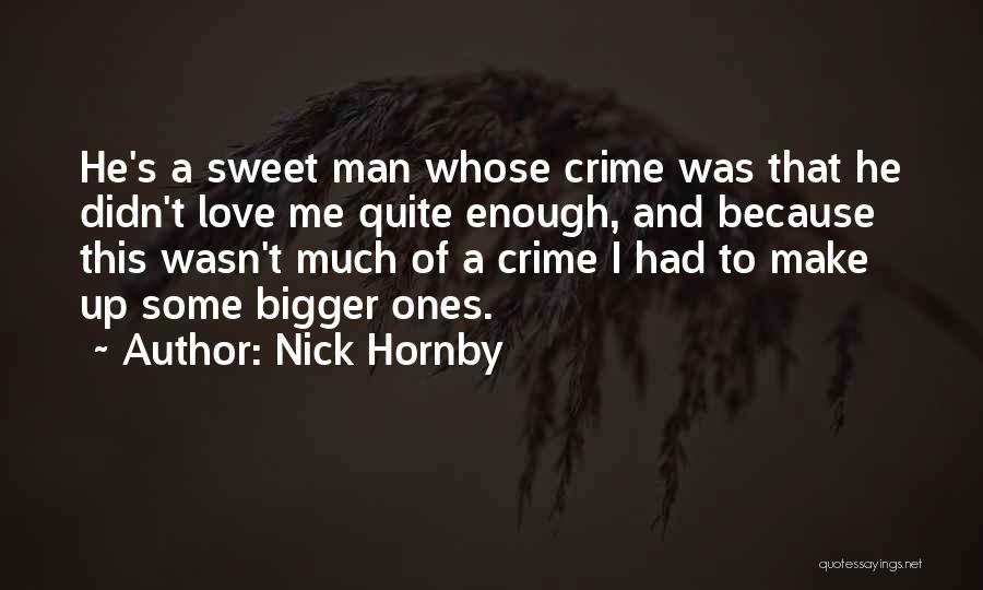 He Wasn't Man Enough Quotes By Nick Hornby