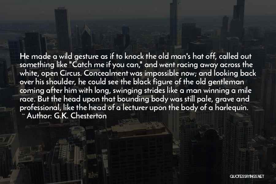 He Went Away Quotes By G.K. Chesterton