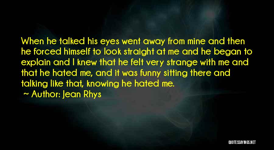 He Went Away Quotes By Jean Rhys