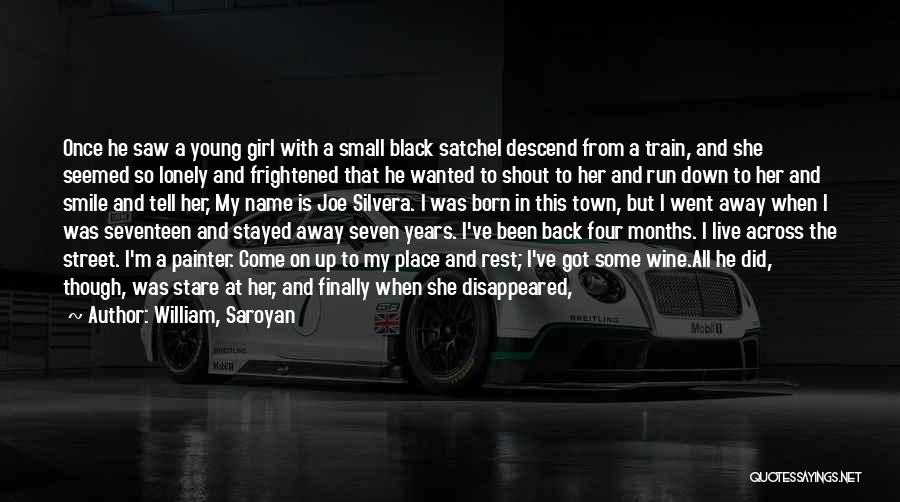 He Went Away Quotes By William, Saroyan
