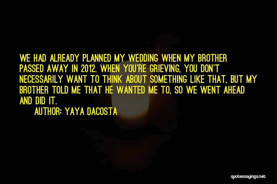 He Went Away Quotes By Yaya DaCosta