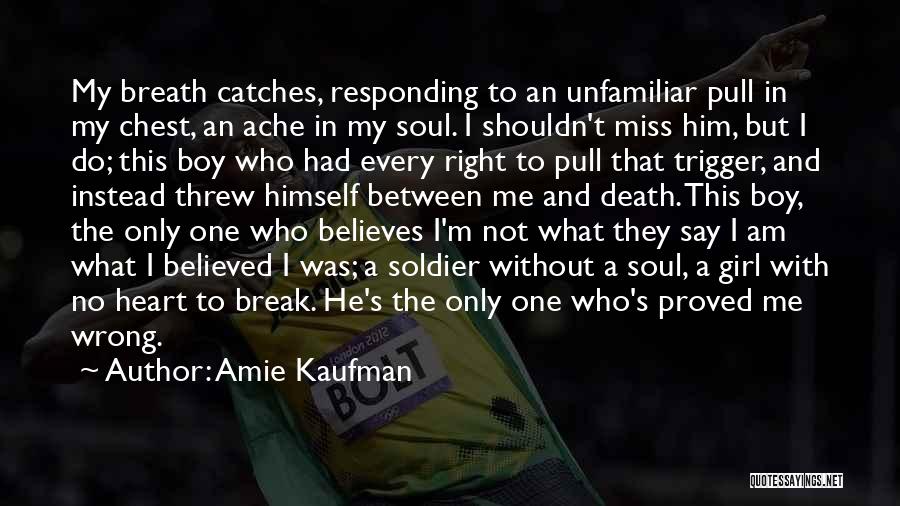 He Who Believes Quotes By Amie Kaufman
